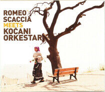 Scaccia, Romeo - Meets Kocani Orkestar