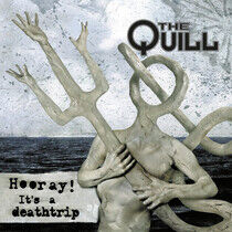 Quill - Hooray! It`S a Deathtrip