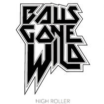 Balls Gone Wild - High Roller