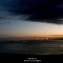 Grey Waters - Below the Ever.. -Ltd-