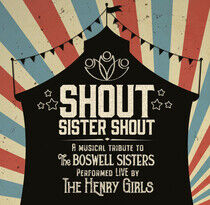 Henry Girls - Shout Sister Shout: A..