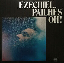 Pailhes, Ezechiel - Oh!