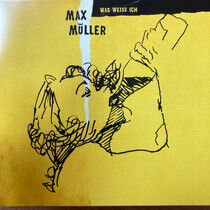 Muller, Max - Was Weiss Ich