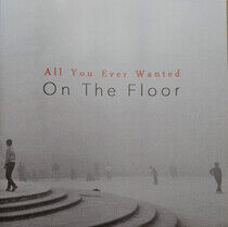On the Floor - All You Ever Wanted