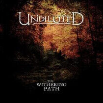 Undiluted - Withering Path