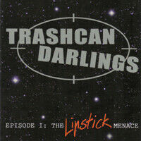 Trashcan Darlings - Episode 1 - Lipstick Mena