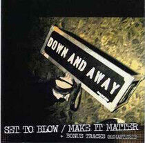 Down & Away - Set To Blow