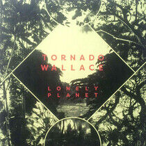 Tornado Wallace - Lonely Planet (2024 Repress) (Vinyl)