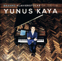 Kaya, Yunus - Brahms Piano Pieces Op...