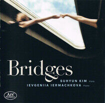 Kim, Suhyun / Ievgeniia I - Bridges: Pieces For..