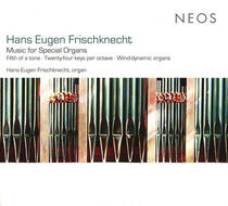 Frischknecht, Hans Eugen - Music For Special Organs