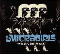 Micragirls - Wild Girl Walk