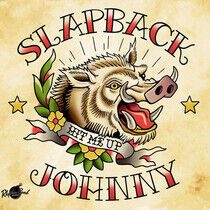 Slapback Johnny - Hit Me Up