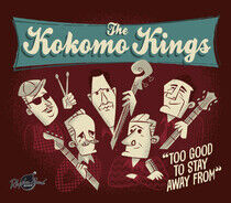 Kokomo Kings - Too Good To Stay Away..