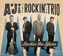 A.J. & the Rockin' Trio - Rockin' the Blues