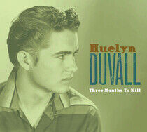Duvall, Huelyn - Three Months To Kill