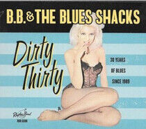 B.B. & the Blues Shacks - Dirty Thirty