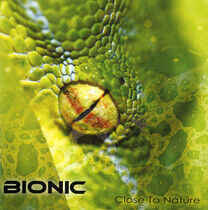 Bionic - Close To Nature