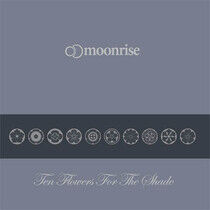 Moonrise - Ten Flowers For the Shade