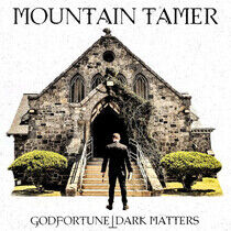 Mountain Tamer - Goldfortune/Dark Matters