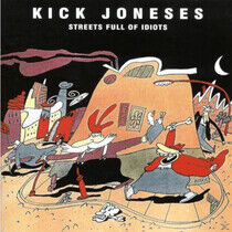 Kick Joneses - Streets Full of Idiots