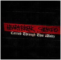 Heartbreak Stereo - Carried Through This Walz