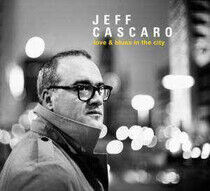 Cascaro, Jeff - Love & Blues In the City