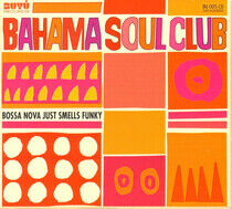 Bahama Soul Club - Bossa Nova Just Smells..