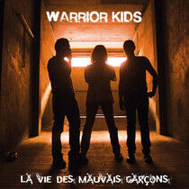 Warrior Kids - La Vie Des Mauvaise..