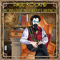 Roland, Paul - Professor Moriarty's..