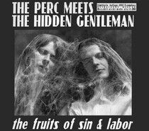 Perc Meets the Hidden Gen - Fruits of Sin and Labor