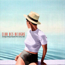 Club Des Belugas & Thomas - Strange Things Beyond..