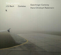 Gaechinger Cantorey / Hans-Christoph Rademann - Stay, Ye Angels