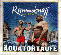 Rummelsnuff & Asbach - Aquatortaufe