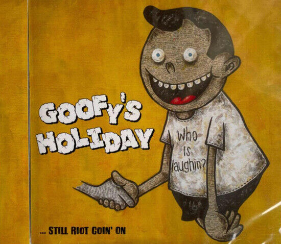Goofy\'s Holiday - ...Still Riot Goin\' On
