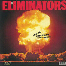 Eliminators - Loving Explosion..
