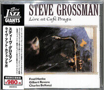Grossman, Steve - Live At Cafe Praga -Ltd-
