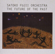 Fujii, Satoko - Future of the Past -Ltd-