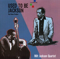 Jackson, Milt -Quartet- - Used To Be.. -Remast-