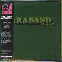 Saraband - Close To It All -Ltd-