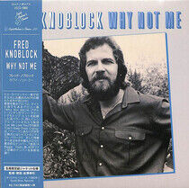 Knoblock, Fred - Why Not Me -Ltd/Jpn Card-