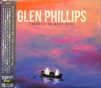 Phillips, Glen - There is So Much Here