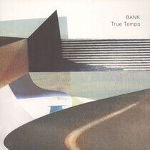 Bank - True Tempo
