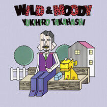 Takahashi, Yukihiro - Wild & Moody -Ltd/Remast-