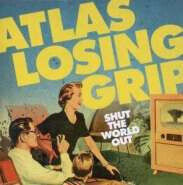 Atlas Losing Grip - Shut the.. -Coloured-