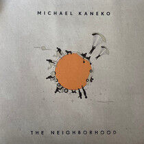 Kaneko, Michael - Neighborhood -Ltd-