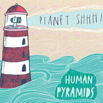 Human Pyramids - Planet Shhh!