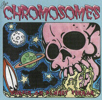 Chromosomes - Surfing On Planet Terror