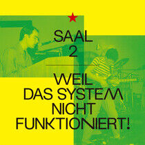 Saal 2 - Weil Das System.. -Ltd-