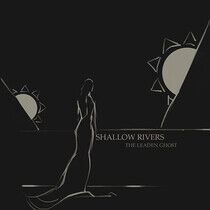 Shallow Rivers - Leaden Ghost